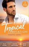Tropical Temptation: Exotic Love: Her Hottest Summer Yet (Those Summer Nights) / The Billionaire's Borrowed Baby / Beach Bar Baby - Ally Blake ; Janice Maynard ; Heidi Rice - 9780008908744