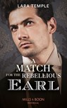 A Match For The Rebellious Earl - Lara Temple - 9780008909697