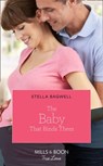 The Baby That Binds Them (Men of the West, Book 47) (Mills & Boon True Love) - Stella Bagwell - 9780008910273
