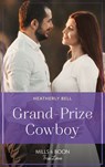 Grand-Prize Cowboy (Montana Mavericks: The Real Cowboys of Bronco, Book 4) (Mills & Boon True Love) - Heatherly Bell - 9780008910617