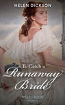 To Catch A Runaway Bride - Helen Dickson - 9780008913199