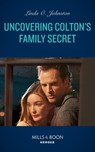 Uncovering Colton's Family Secret (The Coltons of Grave Gulch, Book 10) (Mills & Boon Heroes) - Linda O. Johnston - 9780008913274