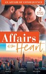 Affairs Of The Heart: An Affair Of Consequence: A Baby to Heal Their Hearts / From Dare to Due Date / The Bachelor's Baby Surprise - Kate Hardy ; Christy Jeffries ; Teri Wilson - 9780008917708