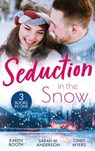 Seduction In The Snow: Snowed In with a Billionaire (Secrets of the A-List) / A Beaumont Christmas Wedding / Cold Conspiracy - Karen Booth ; Sarah M. Anderson ; Cindi Myers - 9780008930127
