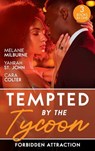 Tempted By The Tycoon: Forbidden Attraction: Tycoon's Forbidden Cinderella / Taming Her Tycoon / Interview with a Tycoon - Melanie Milburne ; Yahrah St. John ; Cara Colter - 9780008931285