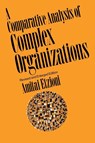 Comparative Analysis of Complex Organizations, Rev. Ed. - Amitai Etzioni - 9780029096208