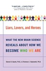 Liars, Lovers, and Heroes - Steven R Quartz ; Terrence J Sejnowski - 9780060001490