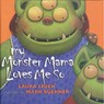 My Monster Mama Loves Me So - Laura Leuck - 9780060088606