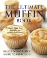 The Ultimate Muffin Book - Bruce Weinstein ; Mark Scarbrough - 9780060096762