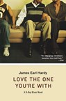 Love The One You're With - James Earl Hardy - 9780060512392