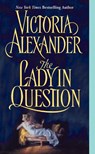 The Lady in Question - Victoria Alexander - 9780060517618