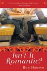 Isn't It Romantic? - Ron Hansen - 9780060517670