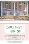 Betty Sweet Tells All - Judith Minthorn Stacy - 9780060536152