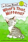 What's That, Mittens? - Lola M. Schaefer - 9780060546649