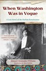 When Washington Was in Vogue: A Love Story - Edward Christopher Williams - 9780060555467