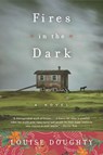 Doughty, L: Fires in the Dark - Louise Doughty - 9780060571238