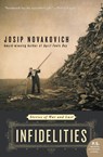 Infidelities - Josip Novakovich - 9780060583996