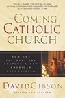 The Coming Catholic Church - David Gibson - 9780060587208