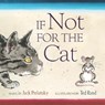 If Not for the Cat - Jack Prelutsky - 9780060596774