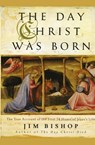 The Day Christ Was Born - Jim Bishop - 9780060607944