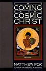 The Coming of the Cosmic Christ - Matthew Fox - 9780060629151
