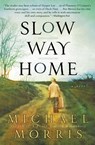 Slow Way Home - Michael Morris - 9780060727673