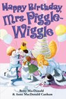 Happy Birthday, Mrs. Piggle-Wiggle - Betty MacDonald ; Anne MacDonald Canham - 9780060728144