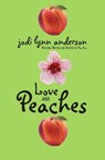 Love and Peaches - Jodi Lynn Anderson - 9780060733131