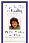 Give the Gift of Healing - Rosemary Altea - 9780060738112
