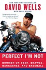 Perfect I'm Not - David Wells ; Chris Kreski - 9780060748111
