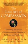 The Lost Art of Compassion - Lorne PhD. Ladner - 9780060750527
