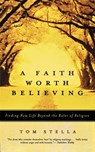 A Faith Worth Believing - Tom Stella - 9780060750572