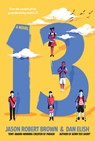 13: A Novel - Jason Robert Brown ; Dan Elish - 9780060787516