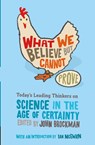 What We Believe but Cannot Prove - John Brockman - 9780060841812