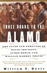 Three Roads To The Alamo - William C Davis - 9780060930943