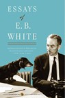 Essays of E. B. White - E. B. White - 9780060932237