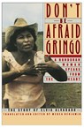 Don't Be Afraid, Gringo: A Honduran Woman Speaks From The Heart - Medea Benjamin - 9780060972059