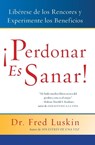 Perdonar Es Sanar! - Fred Luskin - 9780061136917