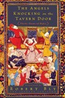 The Angels Knocking on the Tavern Door - Robert Bly ; Leonard Lewisohn - 9780061138843