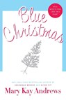 Blue Christmas - Mary Kay Andrews - 9780061146015