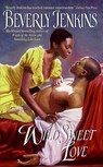 Wild Sweet Love - Beverly Jenkins - 9780061161308