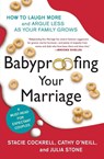 Babyproofing Your Marriage - Stacie Cockrell ; Cathy O'Neill ; Julia Stone ; Rosario Camacho-Koppel - 9780061173554