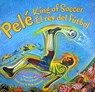 Pele, King of Soccer/Pele, El rey del futbol - Monica Brown - 9780061227790