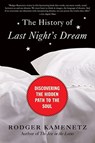 The History of Last Night's Dream - Rodger Kamenetz - 9780061237942