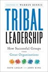 TRIBAL LEADERSHIP - Dave Logan ; John King ; Halee Fischer-Wright - 9780061251306