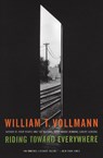 Riding Toward Everywhere - William T Vollmann - 9780061256769