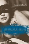 Something Reckless - Jess Michaels - 9780061283970