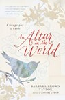 An Altar in the World - Barbara Brown Taylor - 9780061370472