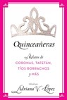 Quinceaneras - Adriana V Lopez - 9780061470752