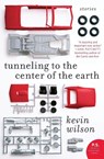 Tunneling to the Center of the Earth - Kevin Wilson - 9780061579028